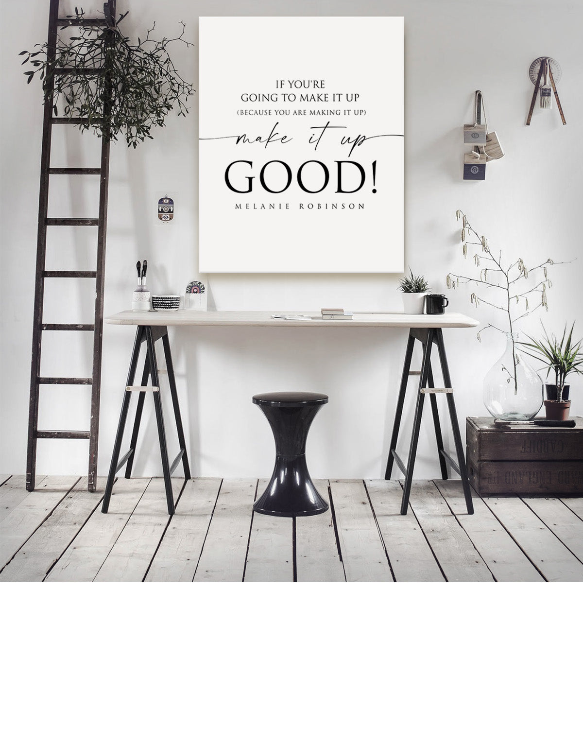 Make It Up Good - Melanie Robinson Inspirational Quotes - Typography Style