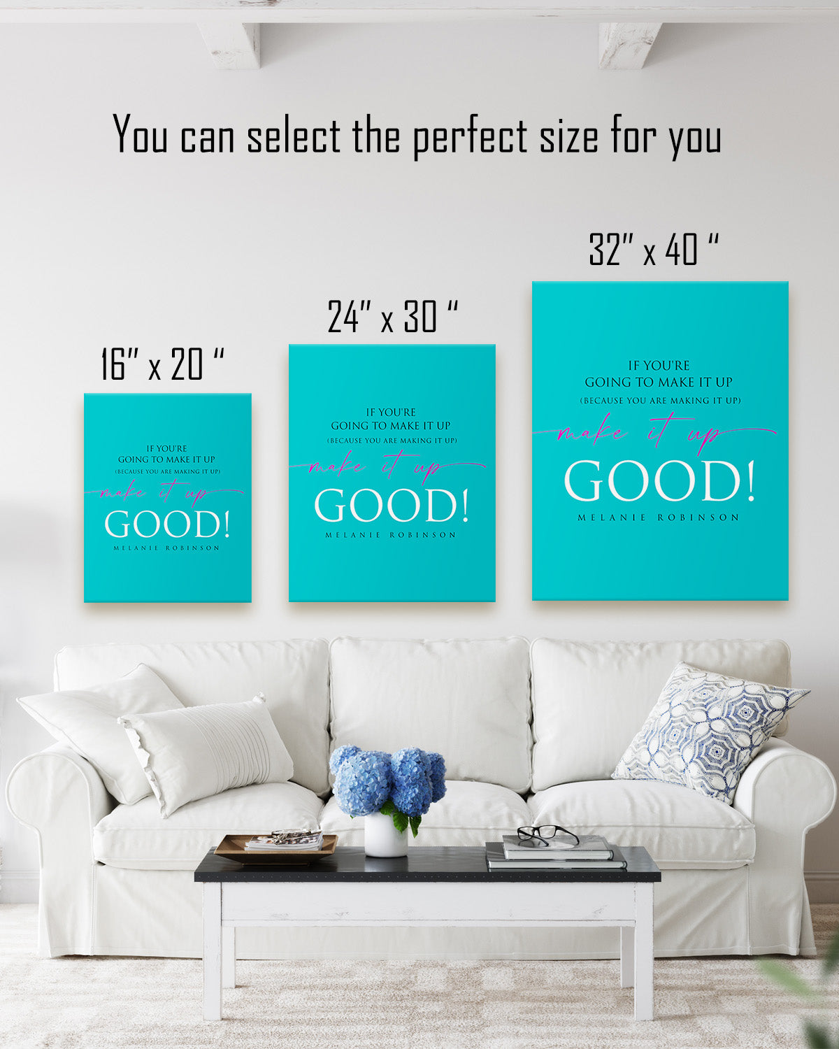 Make It Up Good - Melanie Robinson Inspirational Quotes - Typography Style Turquoise Background