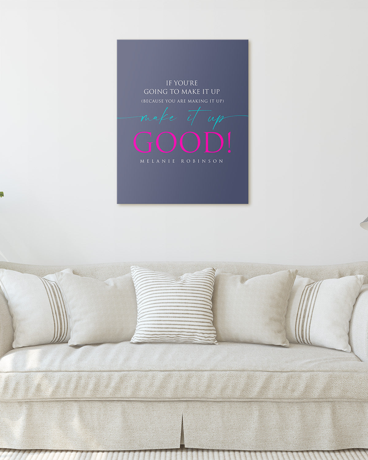 Make It Up Good - Melanie Robinson Inspirational Quotes - Typography Style Dark Blue Background