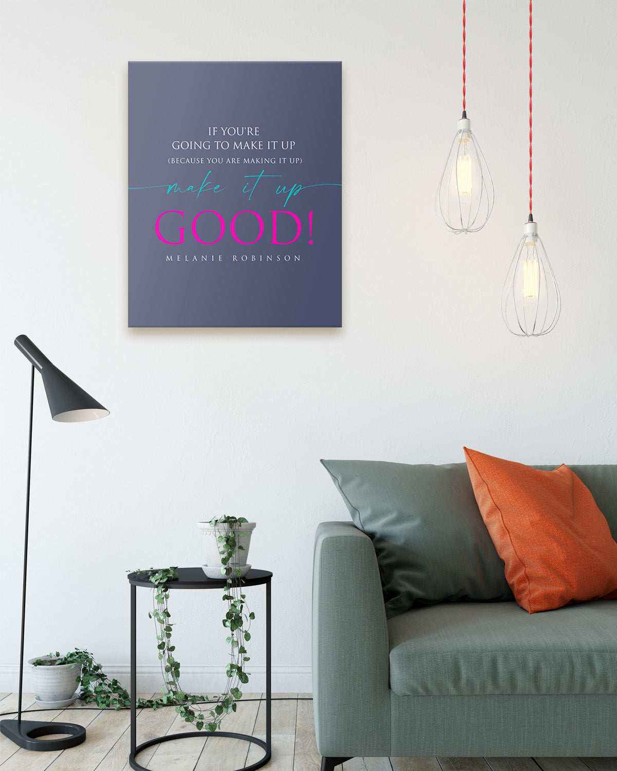 Make It Up Good - Melanie Robinson Inspirational Quotes - Typography Style Dark Blue Background