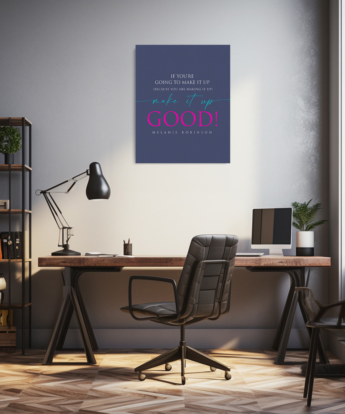 Make It Up Good - Melanie Robinson Inspirational Quotes - Typography Style Dark Blue Background