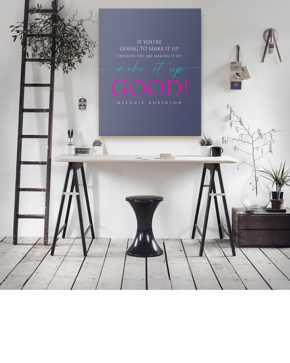 Make It Up Good - Melanie Robinson Inspirational Quotes - Typography Style Dark Blue Background