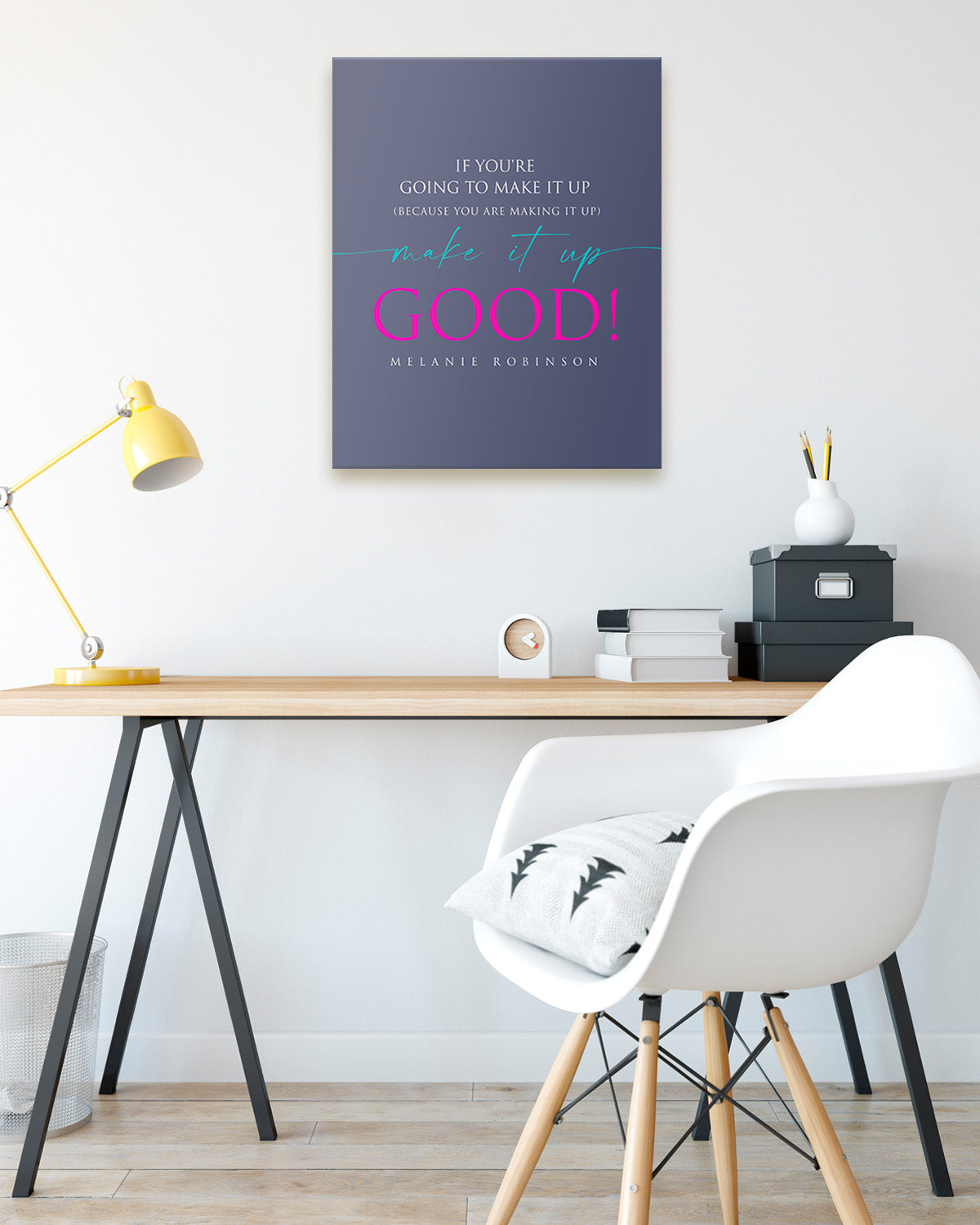 Make It Up Good - Melanie Robinson Inspirational Quotes - Typography Style Dark Blue Background