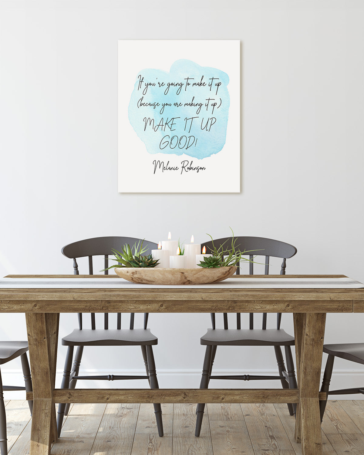 Make It Up Good - Melanie Robinson Inspirational Quotes - Typography Style Water Color