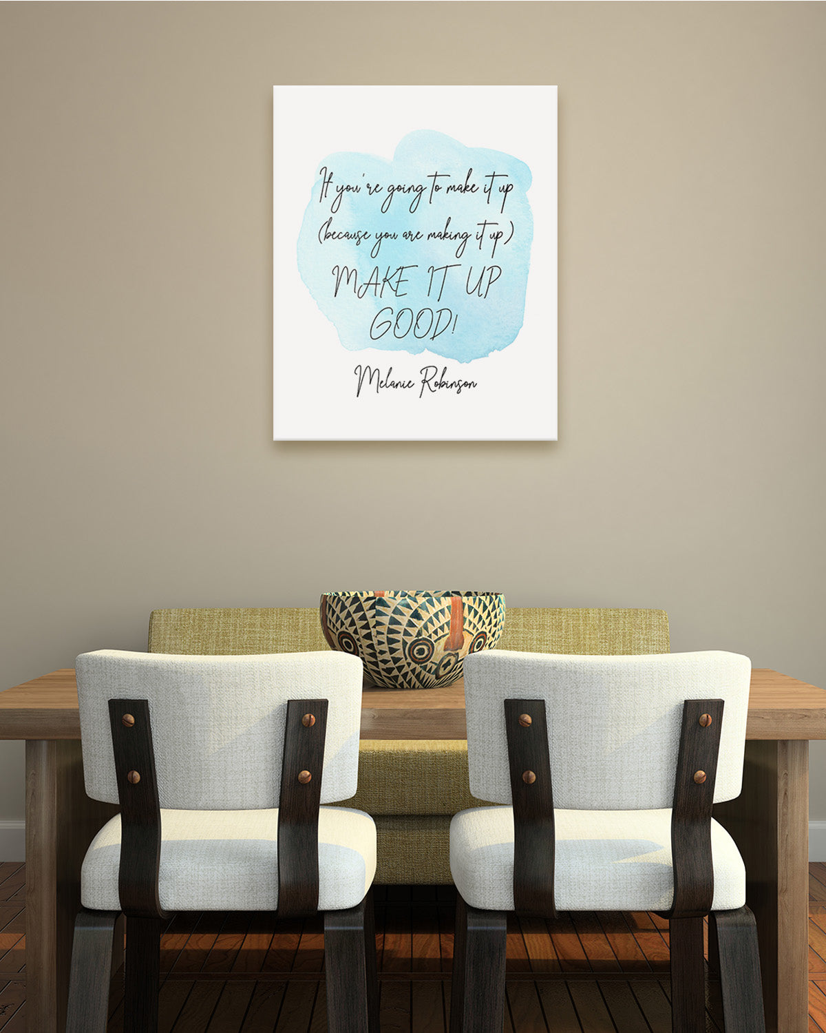 Make It Up Good - Melanie Robinson Inspirational Quotes - Typography Style Water Color