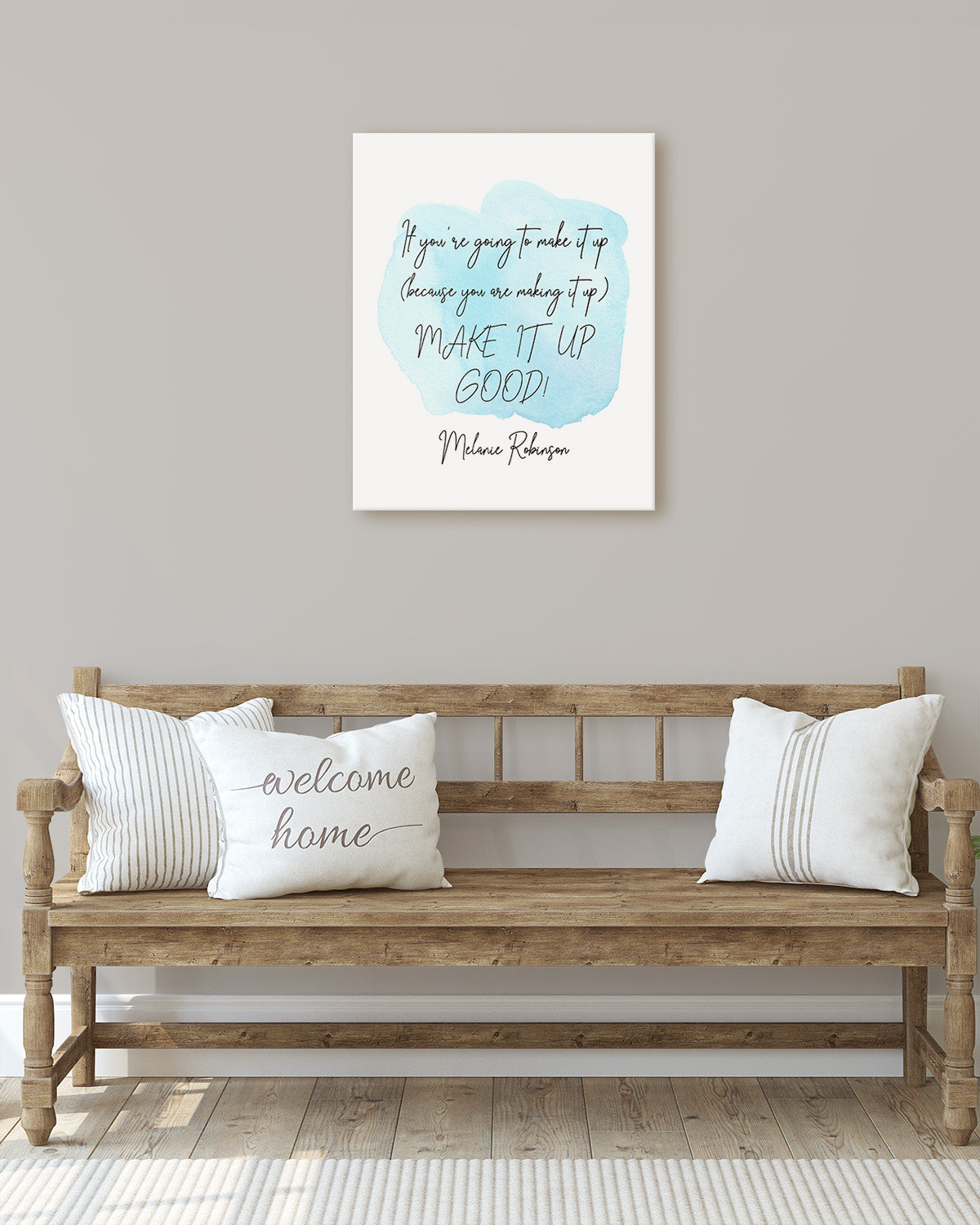 Make It Up Good - Melanie Robinson Inspirational Quotes - Typography Style Water Color